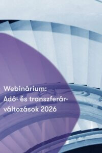 Webinárium | Adó- és transzferár-változások 2026 Webinárium | Adó- és transzferár-változások 2026